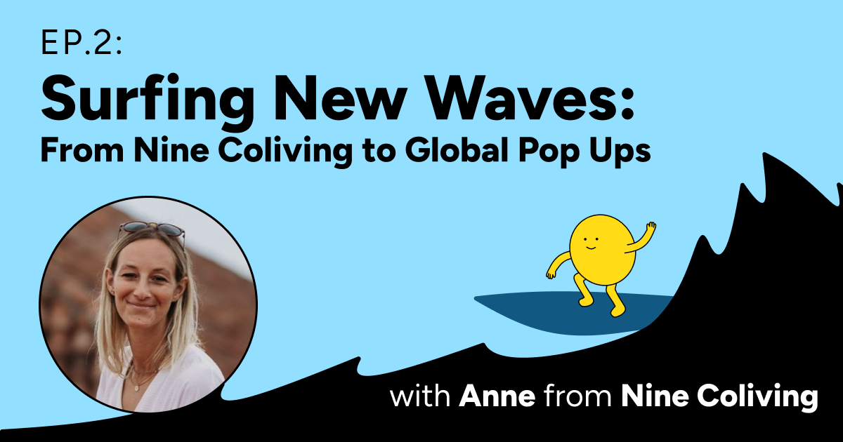 Surfing new waves: From nine Coliving to Global Pop Ups