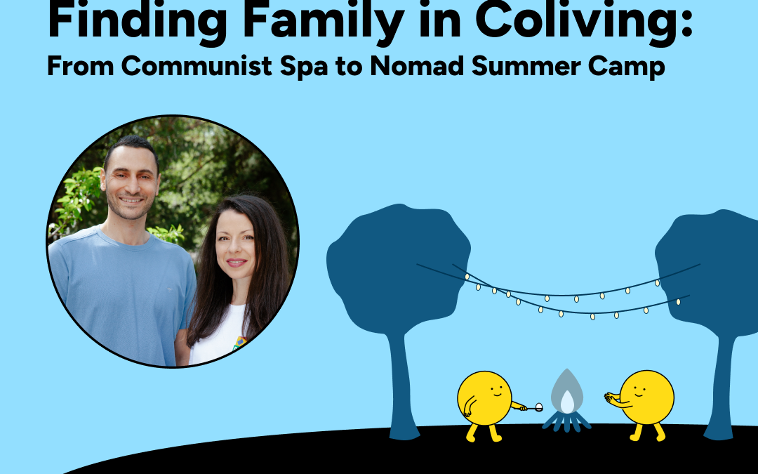 Ep 7: Finding Family in Coliving with Katya and Tony from Burgas Coliving in Bulgaria