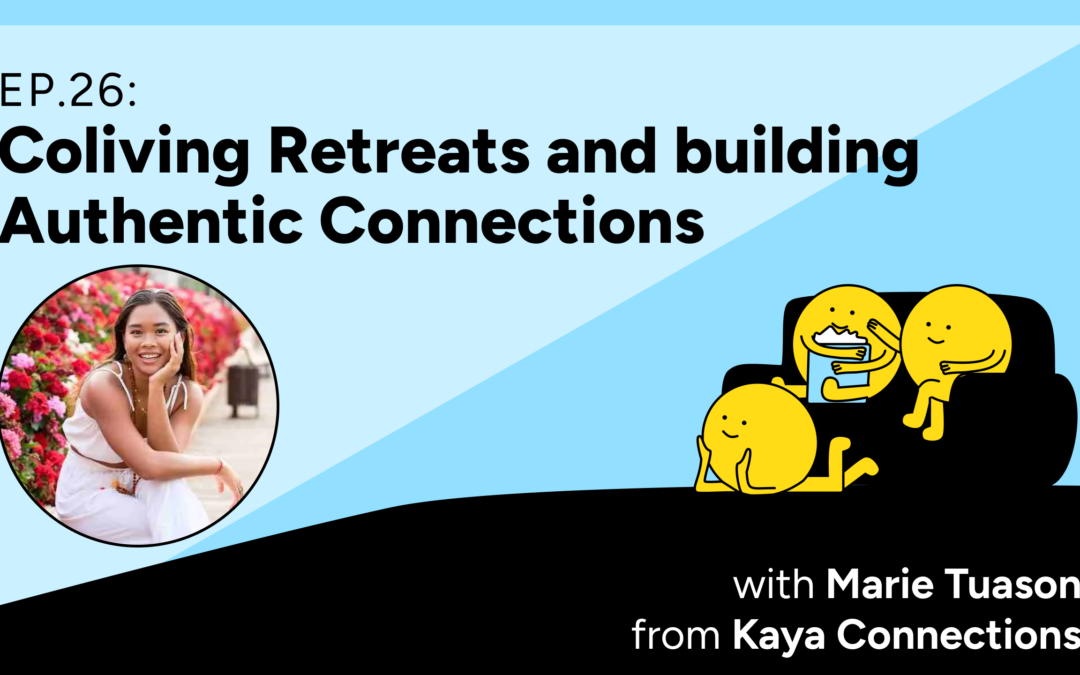 Colivers Club Ep 26: Coliving Retreats and building Authentic Connections